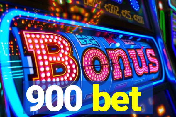 900 bet